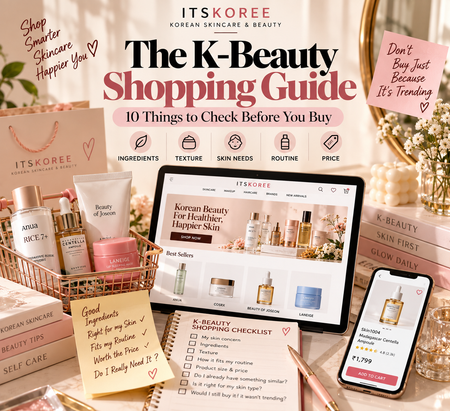 K-Beauty Shopping Guide: 10 Things to Check Before Buying Skincare Online | ItsKoree